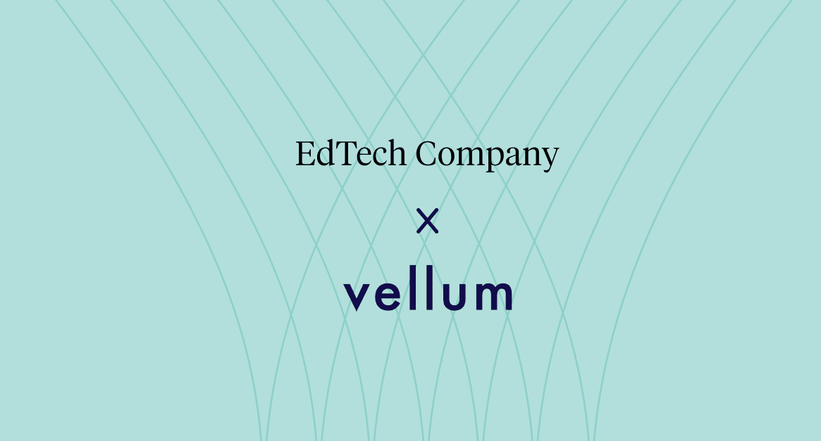 How this EdTech Company Made AI Development 10x Faster with Vellum
